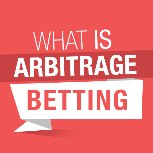 What Is Arbitrage Betting