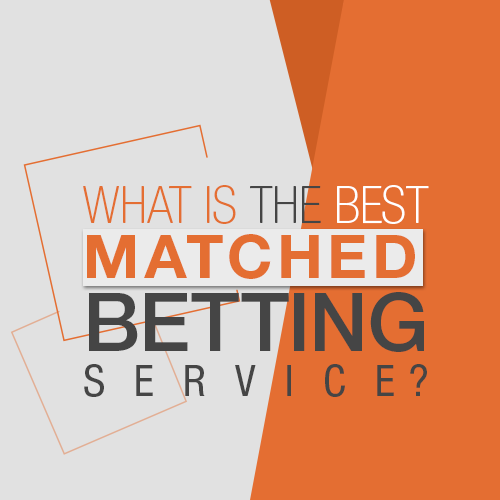 What is the best Matched Betting service?