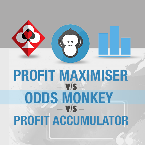 Profit Maximiser v Profit Accumulator v Odds Monkey