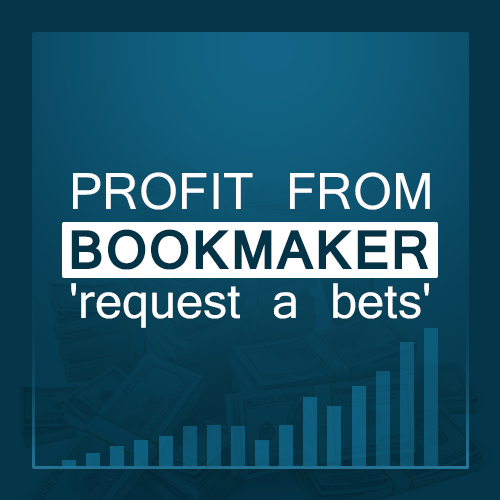 Profit from bookmaker request a bet offers
