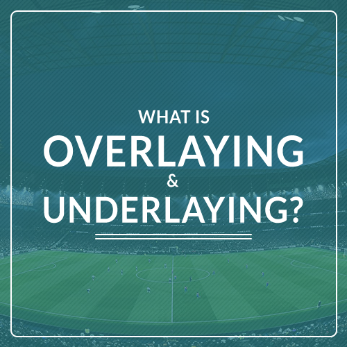 What is overlaying & underlaying