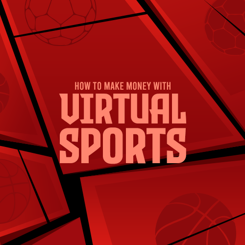How to Make Money on Virtual Sports Betting